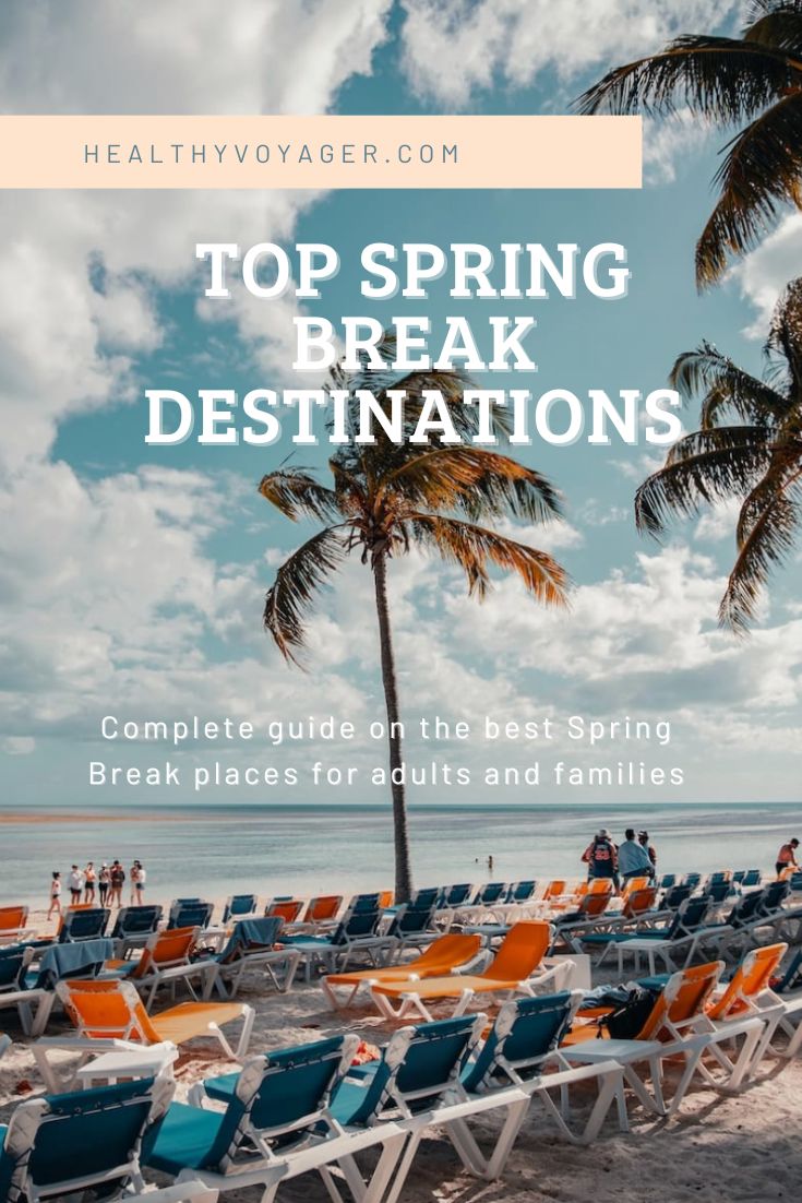 Top Spring Break Destinations for Adults and Families - The Healthy Voyager