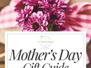 2026 Mother's Day Gift Guide Healthy Voyager's Mother's Day Gift Guide 2026